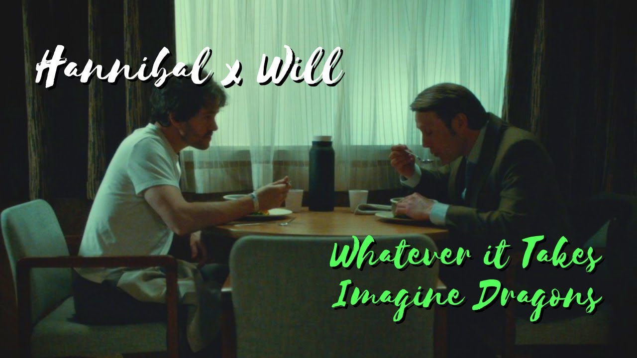Hannibal x Will || Whatever it Takes