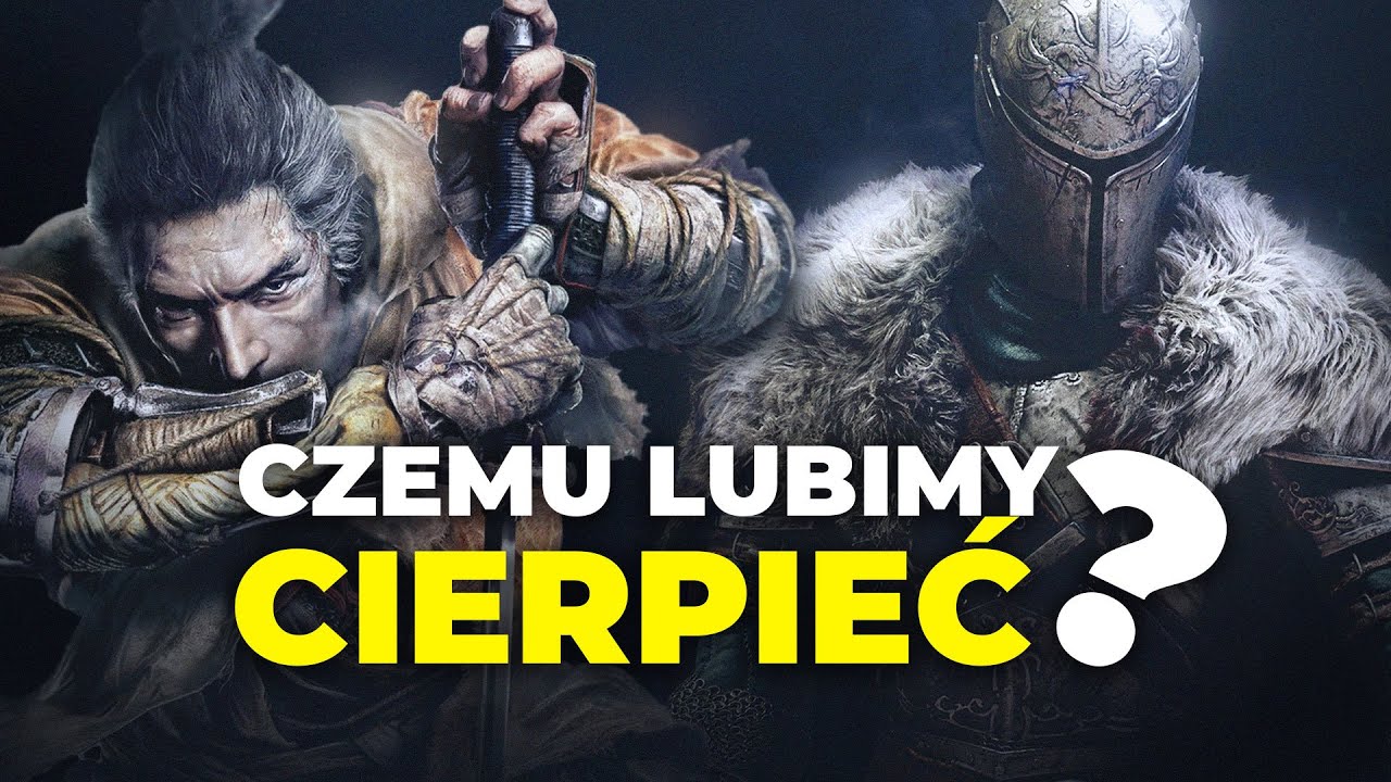 Dlaczego kochamy TRUDNE gry? | Dark Souls / Bloodborne / Sekiro i więcej