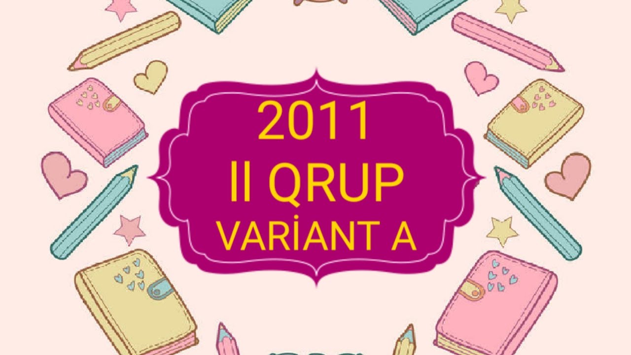 2-ci Qrup A Variantı-2011.RIYAZIYYAT/#İzahlıHəllər/#TurqutHeyderli.#Riyaziyyat #Qəbul