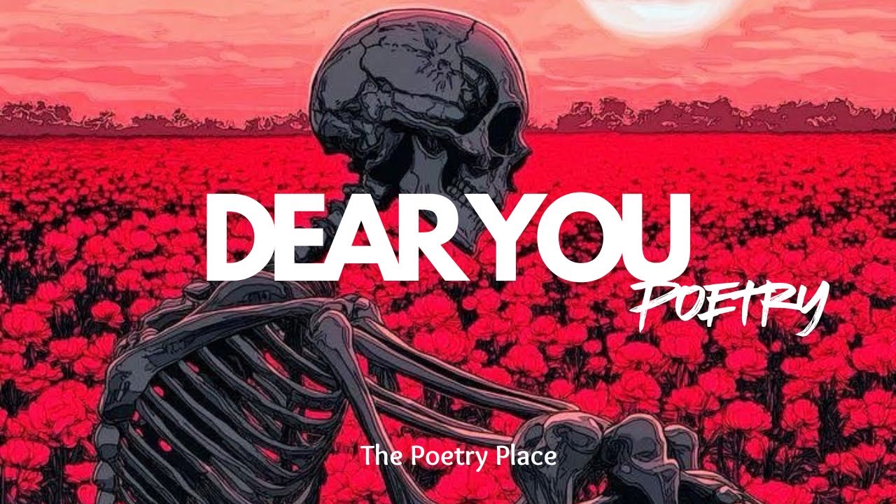 DEAR YOU | The poem no one was supposed to ever hear | POEM | SECRET