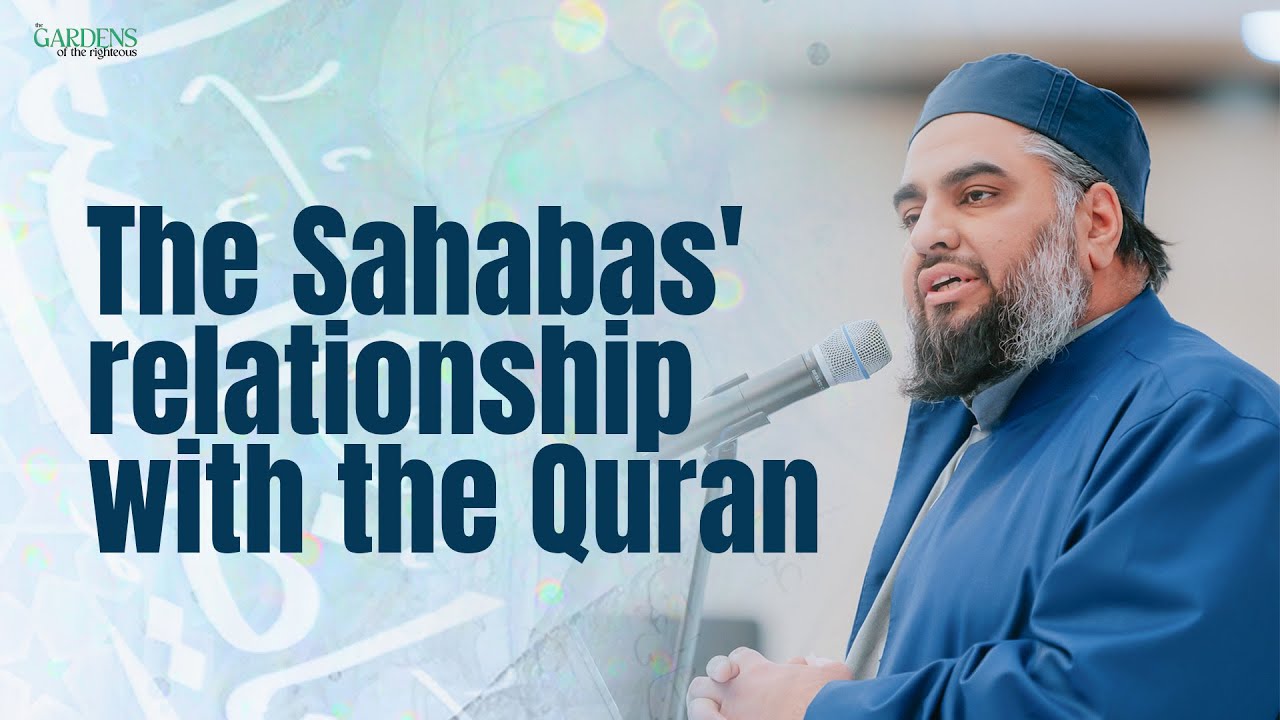 The Sahabas' relationship with the Quran | Shaykh AbdulNasir Jangda | Miftaah Circle