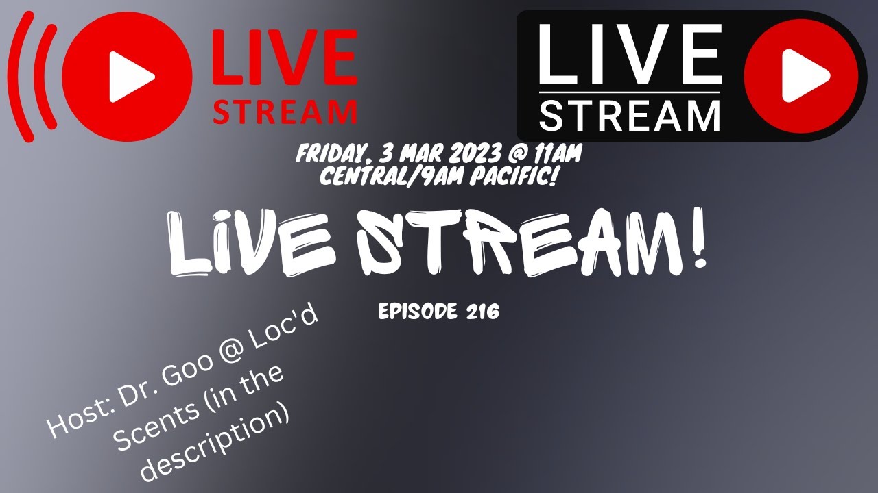 Livestream with Dr  Goo @ Loc'd Scents! - Episode 216