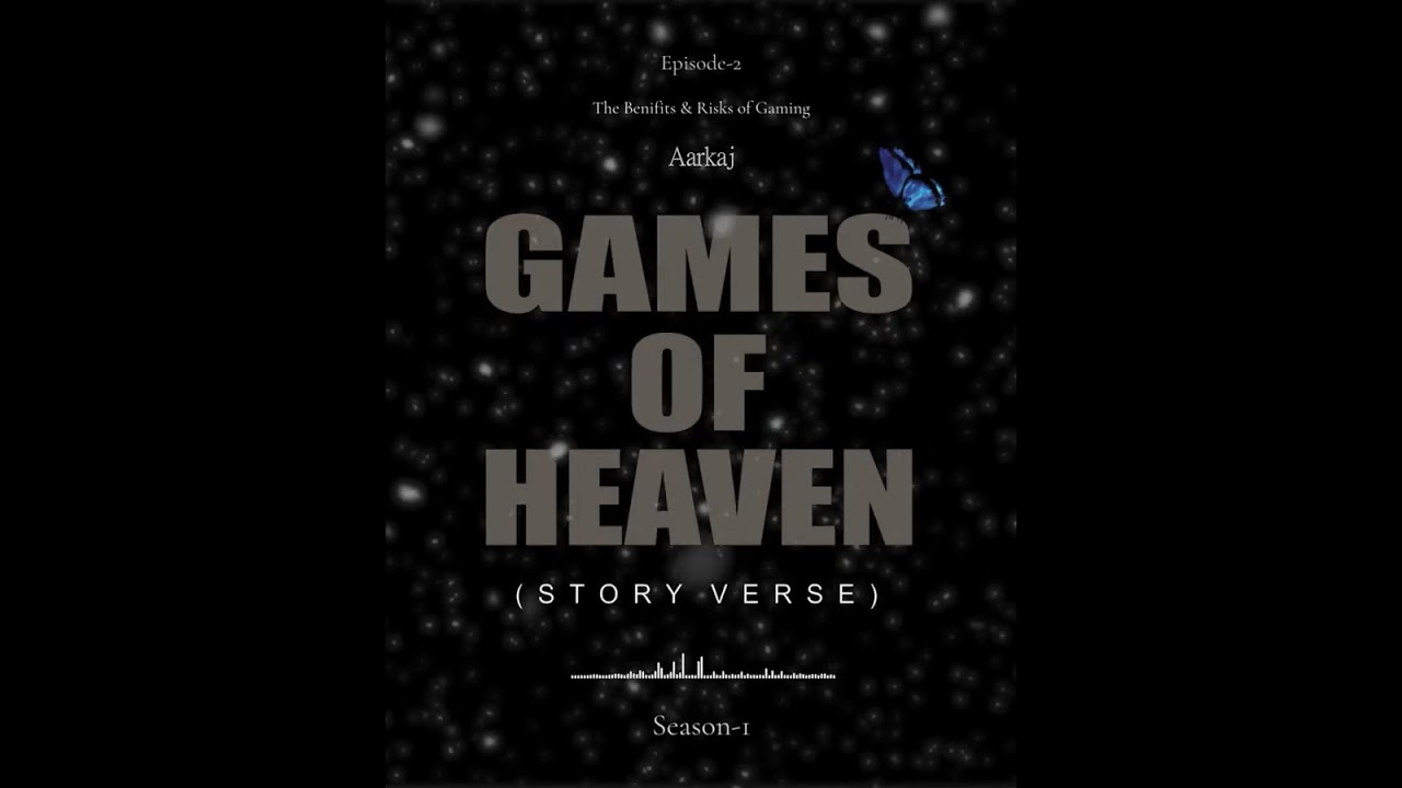 The Benefits & Risks of Gaming — Episode 2 | Games Of Heaven: StoryVerse