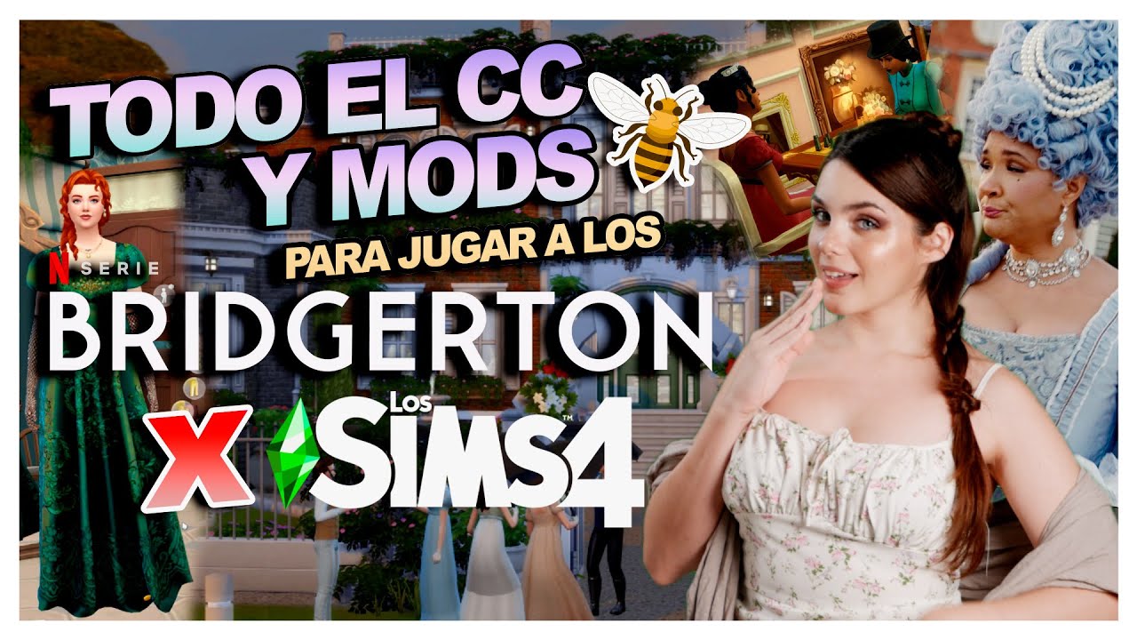 TODO el CC y MODS que necesitas para jugar a 🌷 LOS BRIDGERTON 🐝en Los Sims 4 ✨