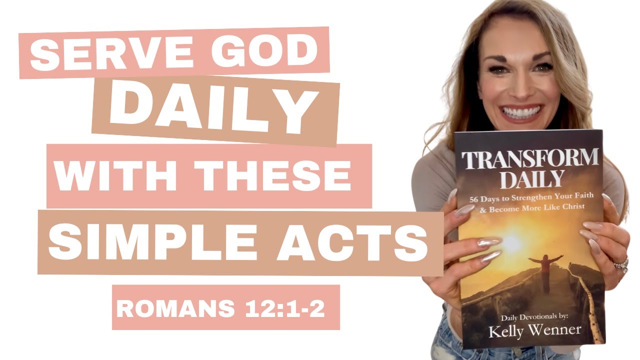 3 Ways to Offer Your Body as a Living Sacrifice: Romans 12 Explained