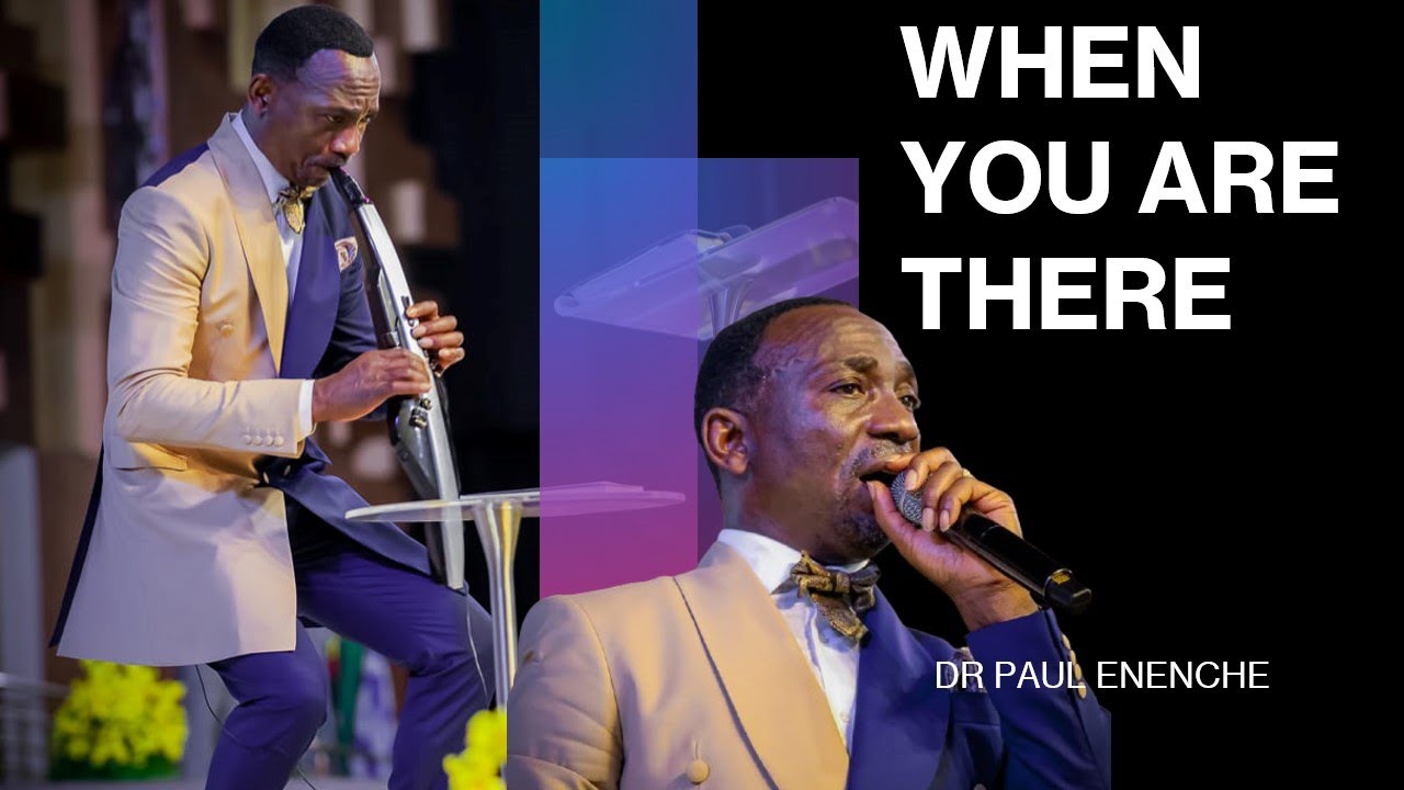When You Are There (Live) by Dr Paul Enenche