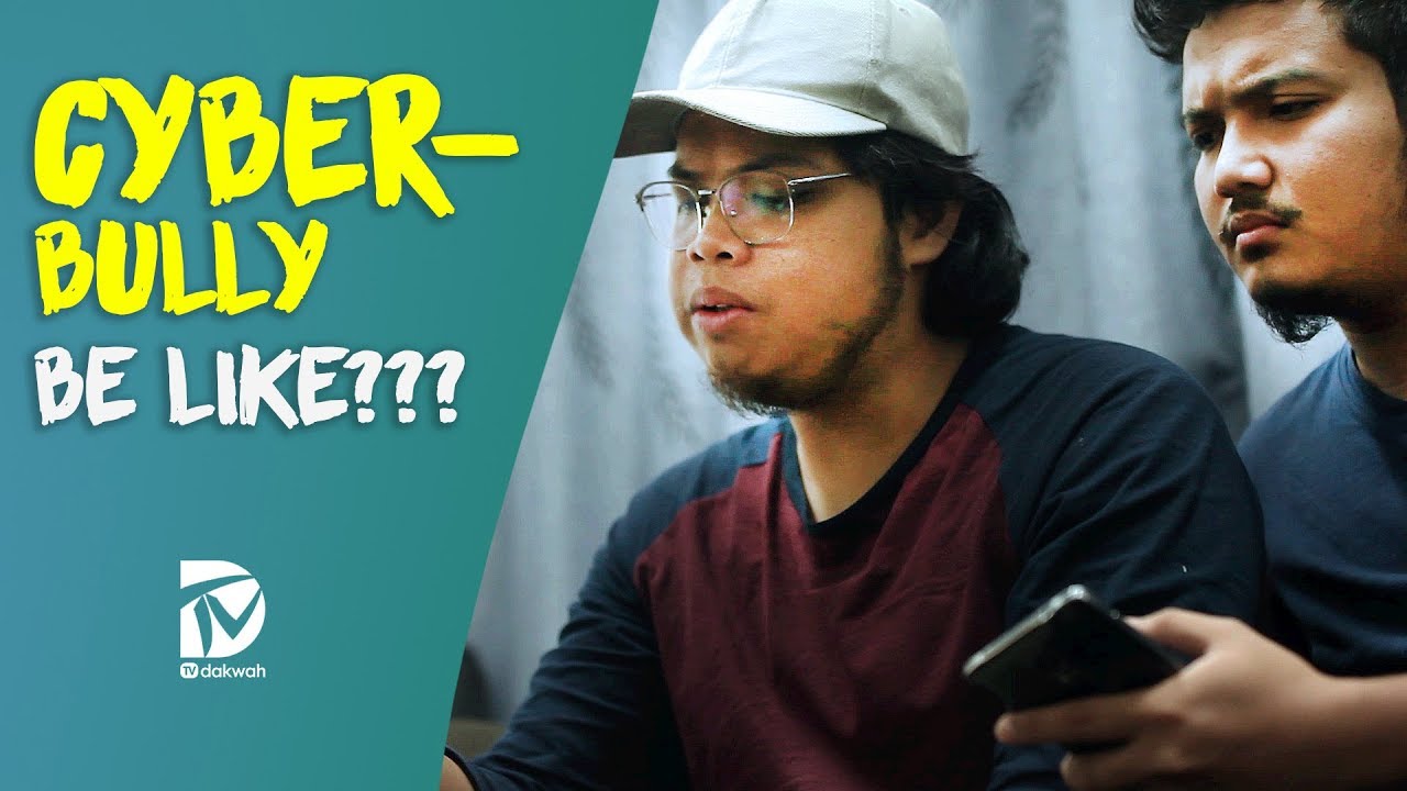 CYBERBULLY BE LIKE.. - TV Dakwah