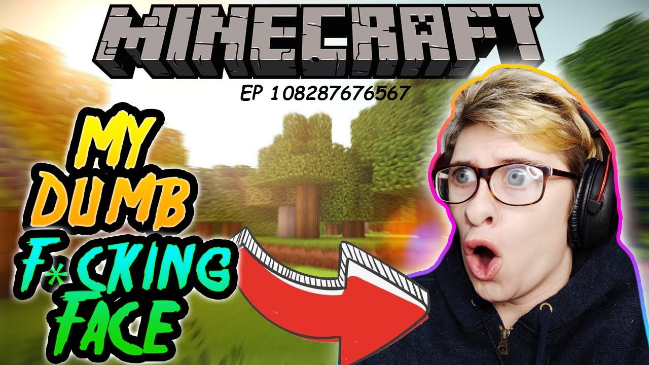 I HAVE NEVER PLAYED MINECRAFT