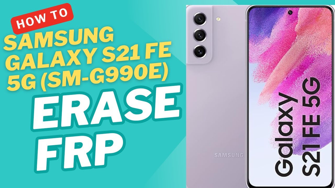 Samsung Galaxy S21 FE 5G SM G990E Erase FRP Via EDL/with chimera tool/s21fe frp unlock