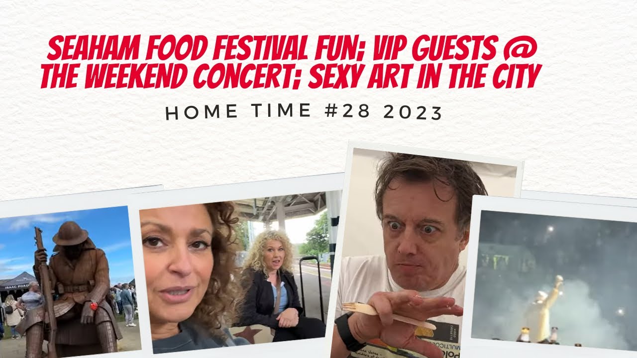 HOME TIME 2023 #28 Seaham Food Festival Fun;  VIP Guests @ The WEEKND Concert; SEXY ART in the City