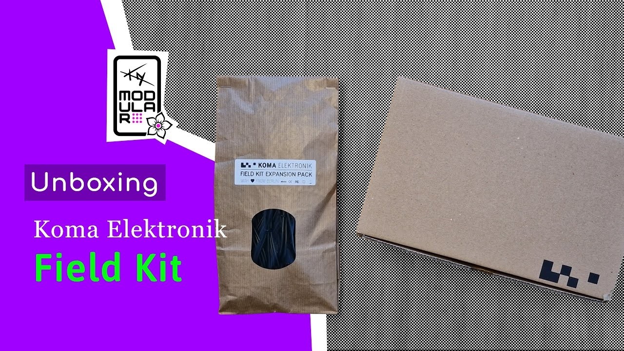 Unboxing: Koma Elektronik Field Kit + Expansion