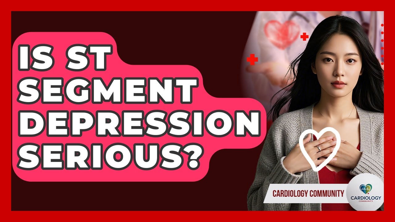 Is ST Segment Depression Serious? - Cardiology Community