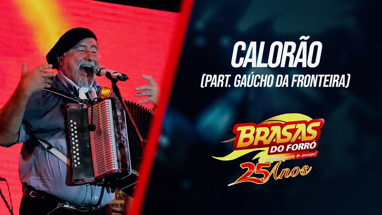 BRASAS DO FORRÓ - DVD 25 ANOS -  Calorão Part  Gaúcho da Fronteira