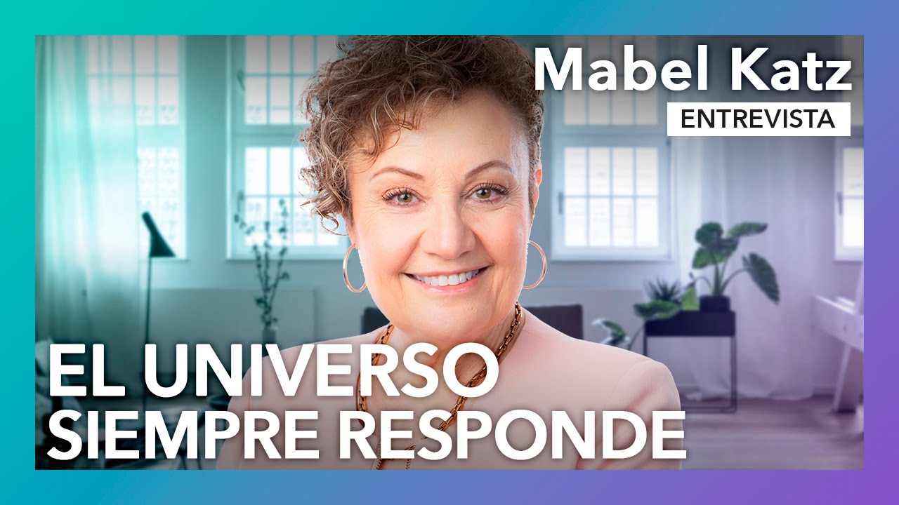 El Universo siempre responde | Entrevista a Mabel Katz