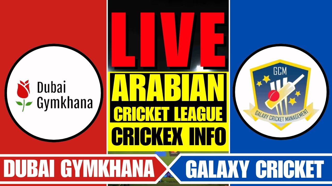 DUBAI GYMKHANA vs GALAXY CC LIVE | DG vs GCC - CRICKEX INFO