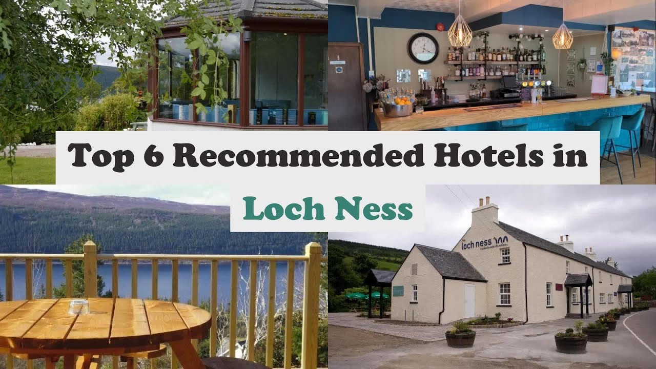 Top 6 Recommended Hotels In Loch Ness | Best Hotels In Loch Ness