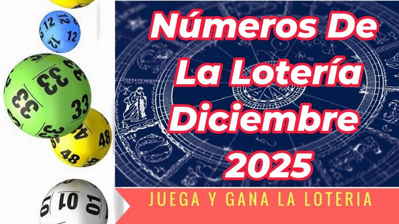 N&Uacute;MEROS DE LA LOTERIA DICIEMBRE 2025 &iquest;C&oacute;mo ganar la loter&iacute;a?