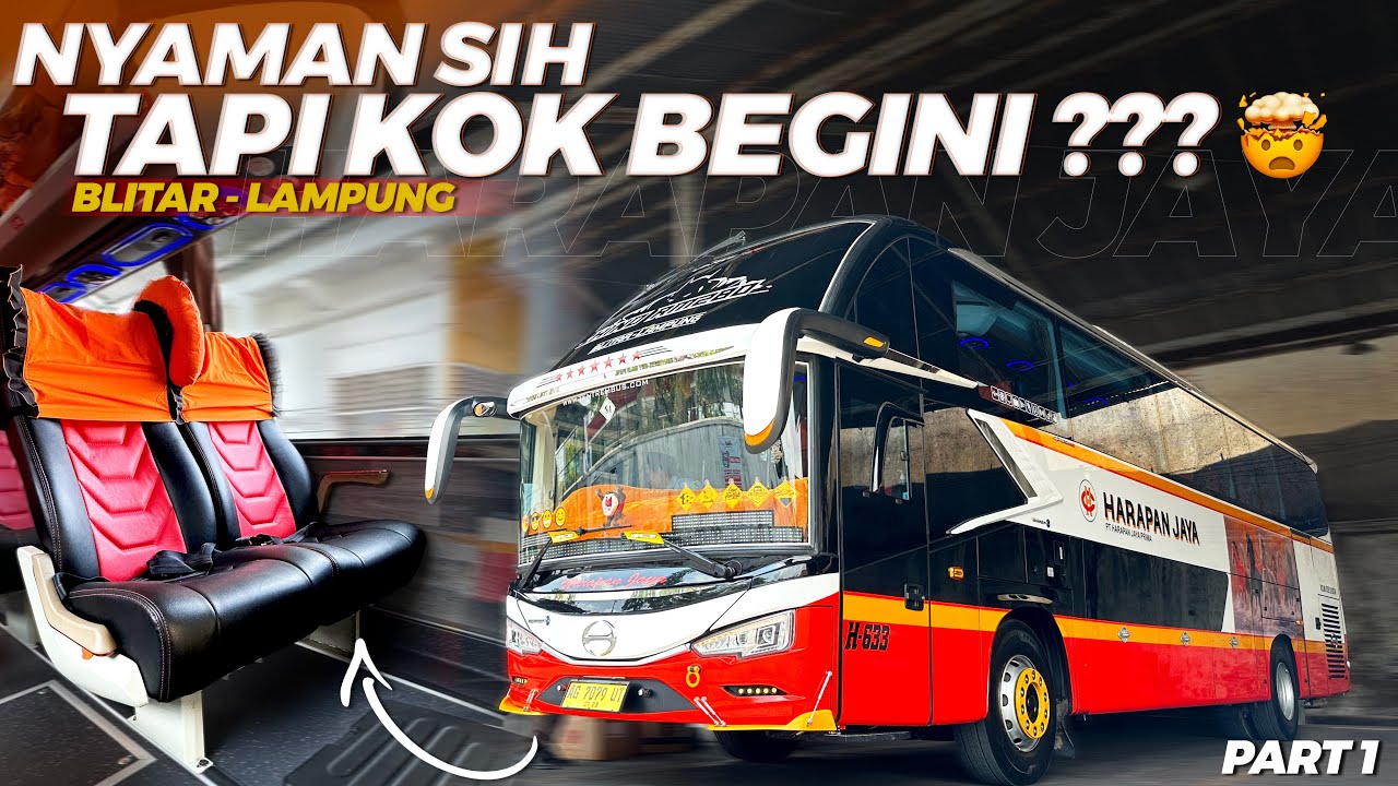 NYOBAIN BUS BARU HARAPAN JAYA KE SUMATERA ‼️ Trip Blitar - Lampung with Harapan Jaya Avante H8 PART1