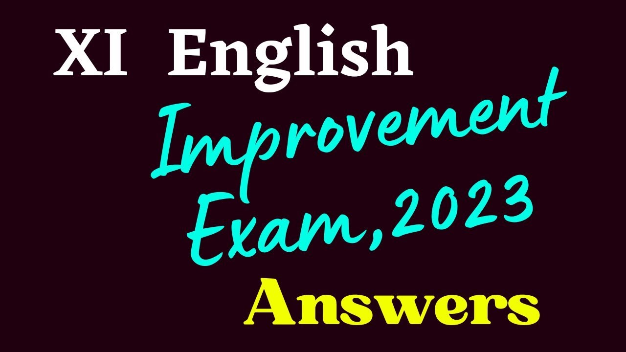 XI English Improvement Exam, 2023.