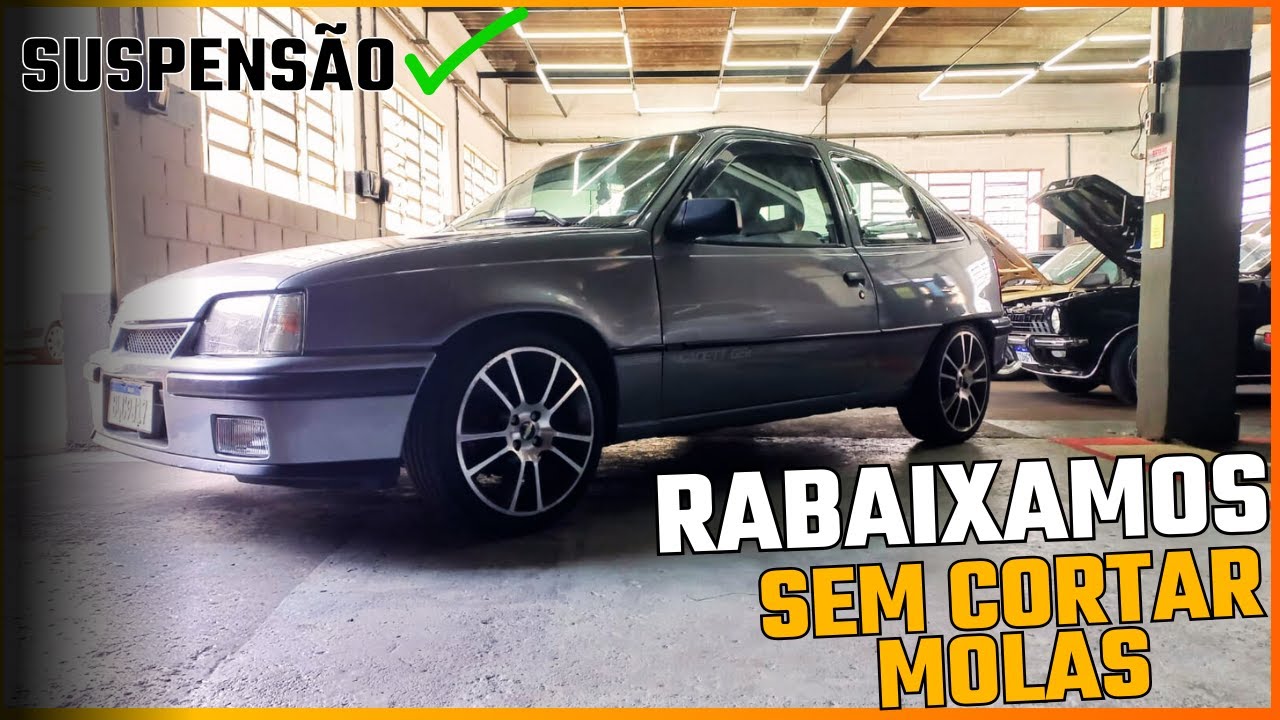 REBAIXAMOS O KADETT GSI - SEM CORTAR AS MOLAS!