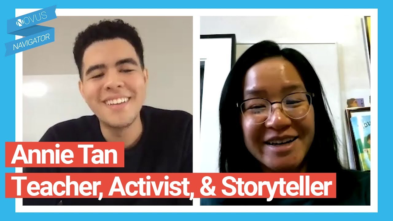 Annie Tan - Teacher, Activist, Storyteller | Novus Navigator