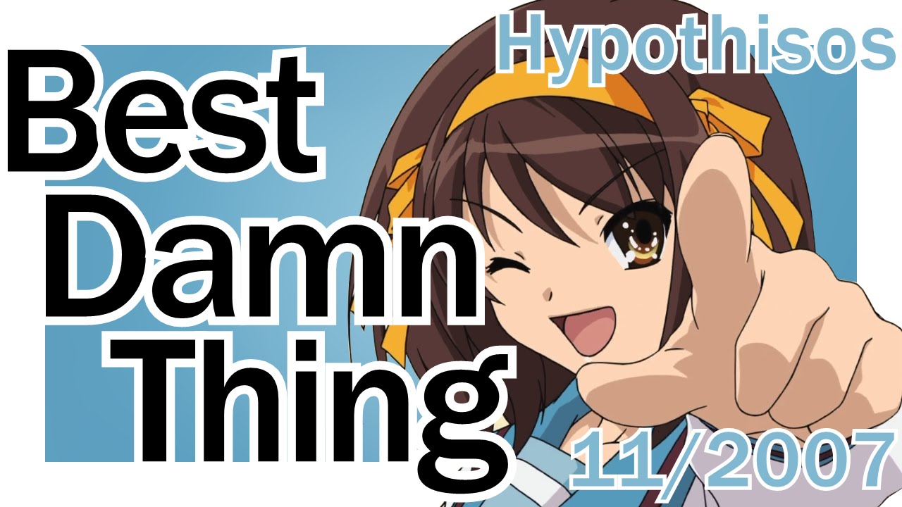 Haruhi Is The Best Damn Thing Kyon's Ever Gonna See