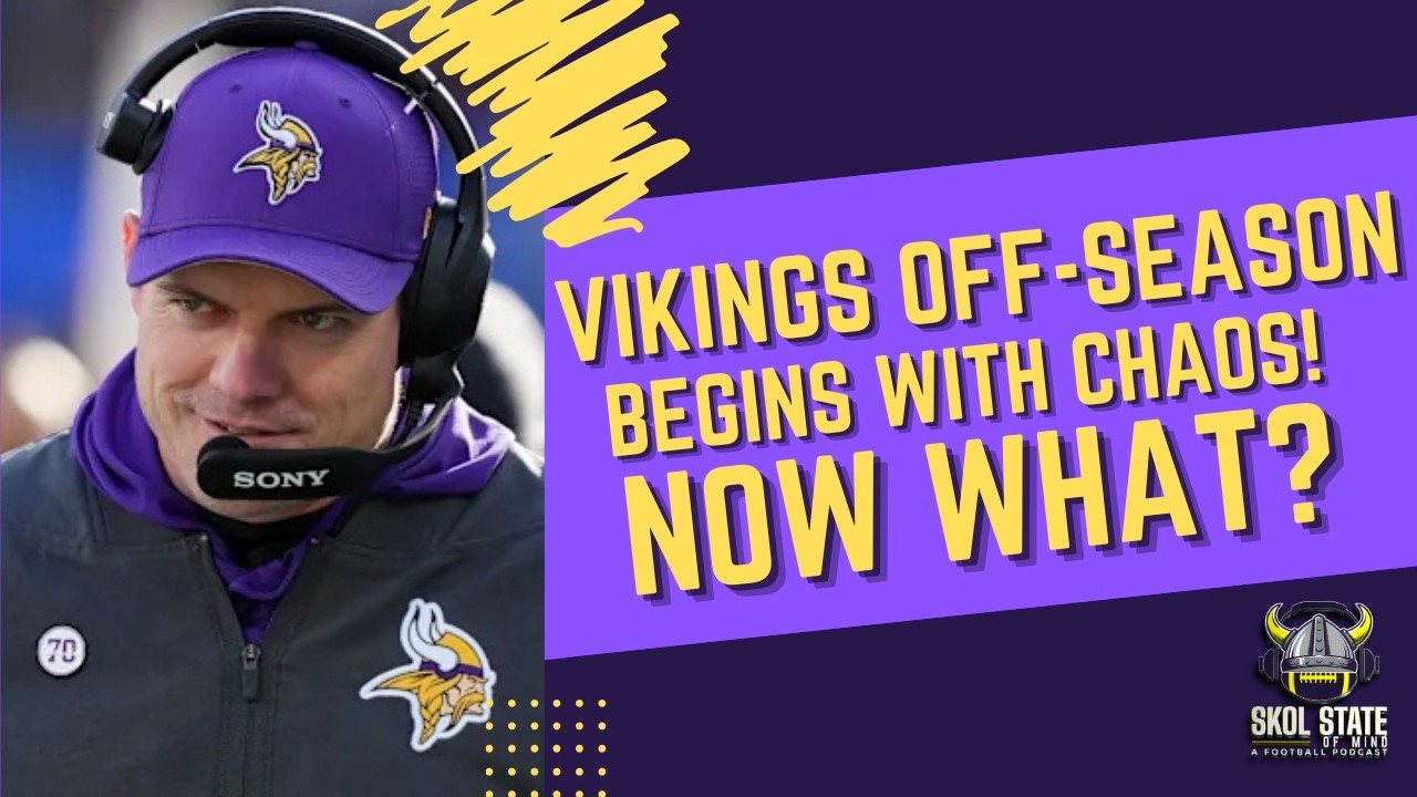 Vikings Offseason Begins With Chaos! Now What?