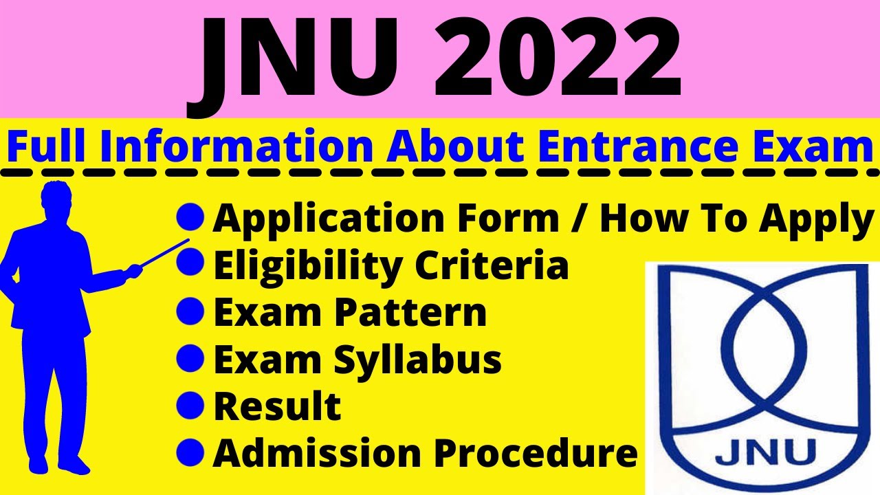 All About JNU Admission 2022: Notification, Dates, Application, Eligibility, Pattern, Syllabus
