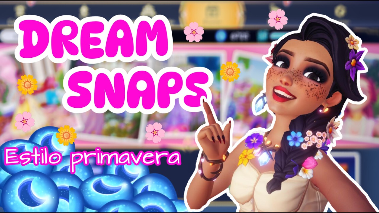 🔴DREAMSNAPS ESTILO PRIMAVERA DDLV // Gameplay Español
