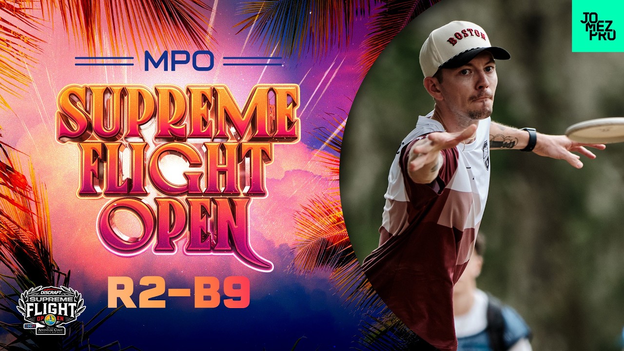 2026 Discraft’s Supreme Flight Open | MPO R2B9 | Hammes, White, Lizotte, McBeth | Jomez Disc Golf