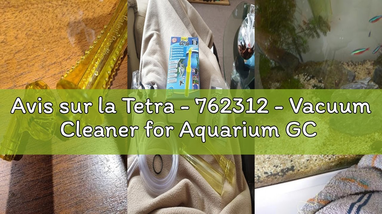 Avis sur la Tetra - 762312 - Vacuum Cleaner for Aquarium GC 30