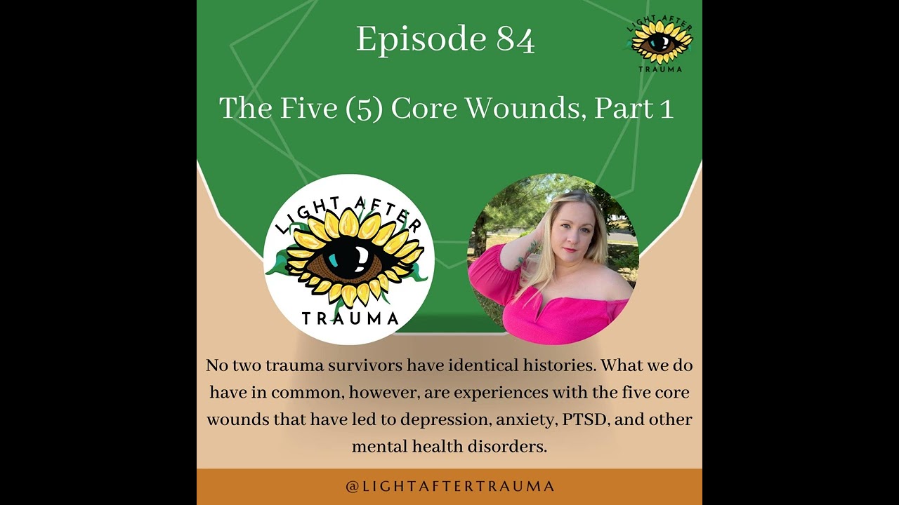 Episode 84: The Five (5) Core Wounds, Part 1 with Alyssa Scolari, LPC