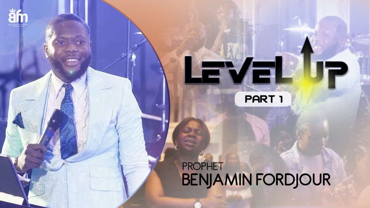LEVEL UP  GTEC   Pt. 1   Prophet Benjamin Fordjour