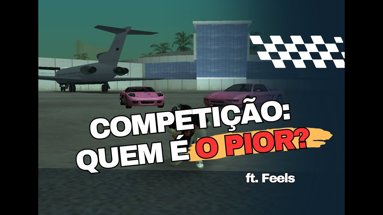 COMPETI&Ccedil;&Atilde;O DE QUEM &Eacute; O PIOR NO RACE SAMP! ft. FEELS