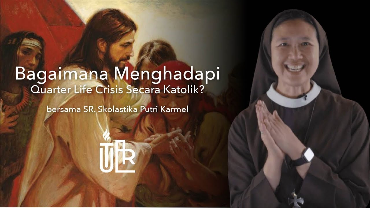 BAGAIMANA MENGHADAPI QUARTER LIFE CRISIS SECARA KATOLIK?