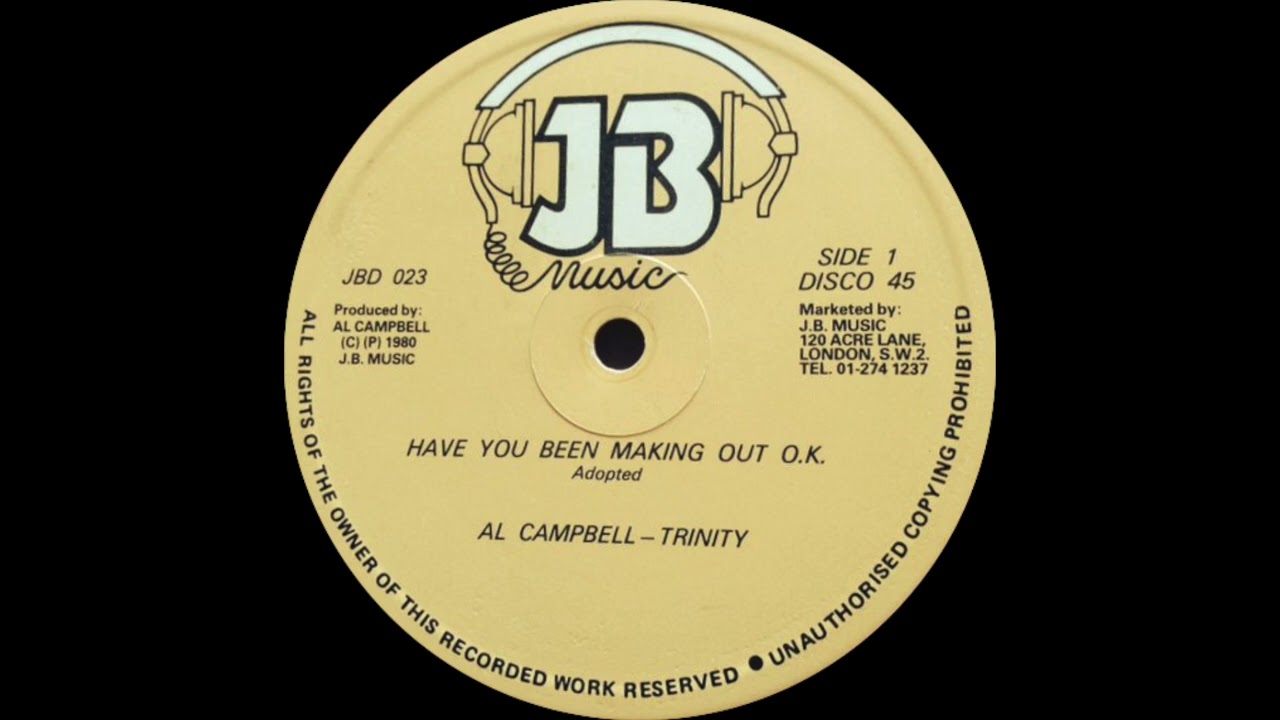 Al Campbell / Trinity - Have You Been Making Out O.K.