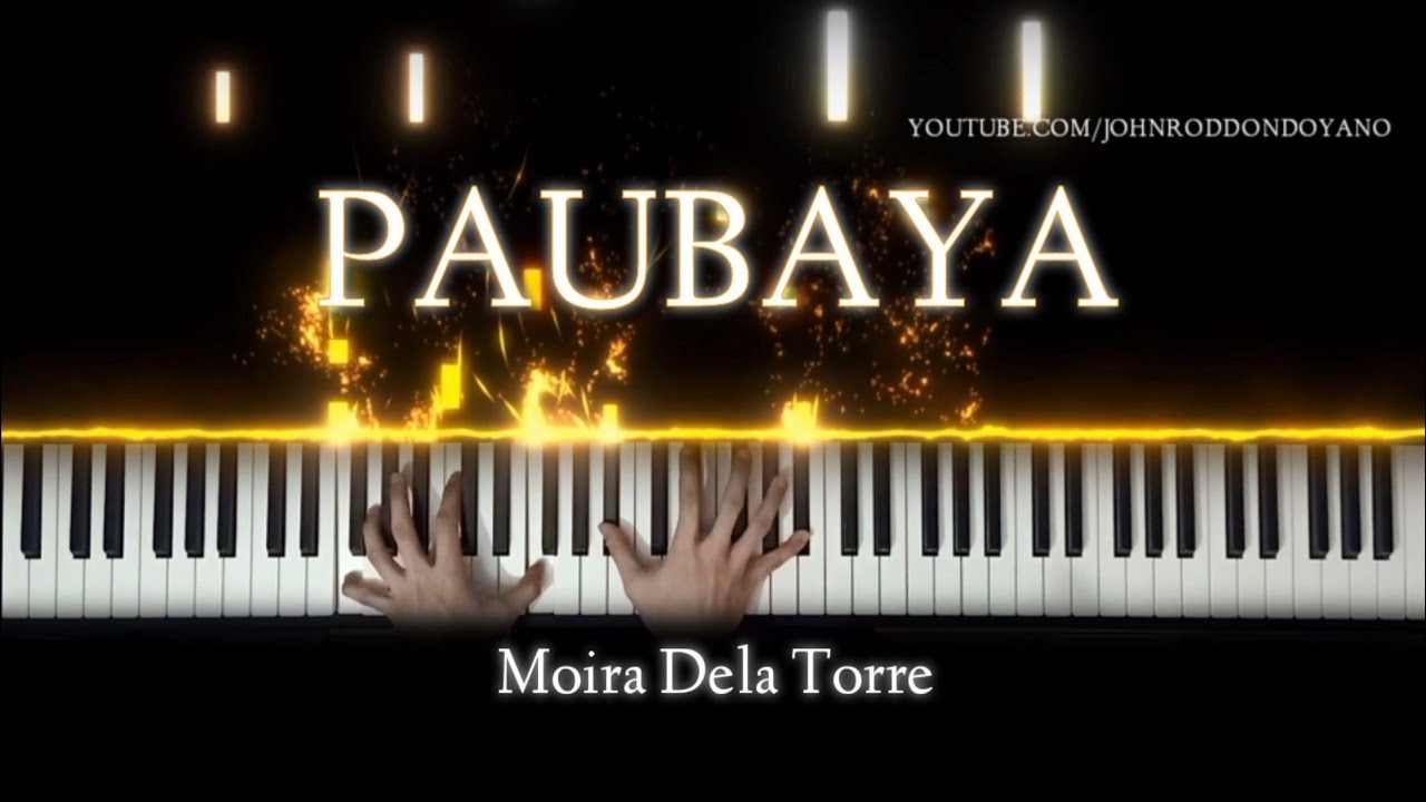 Paubaya – Piano Cover | Moira Dela Torre (PIANO SHEET)