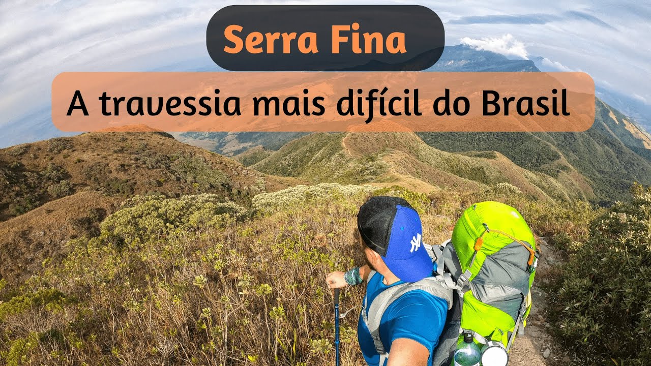 Serra Fina - A travessia mais difícil do Brasil
