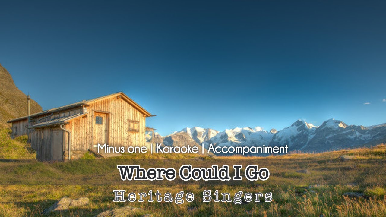 Where Could I Go | Accompaniment | Heritage Singers