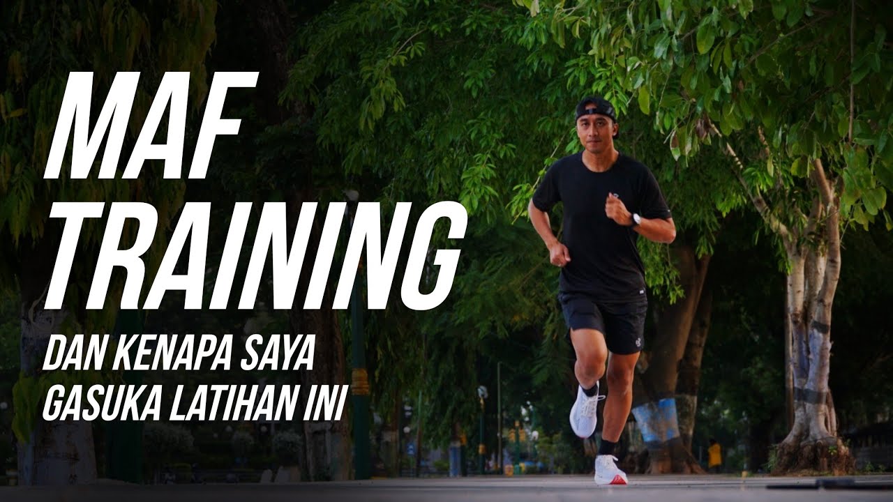 MAF Training - Latihan Lari Populer Tapi Saya Gasuka