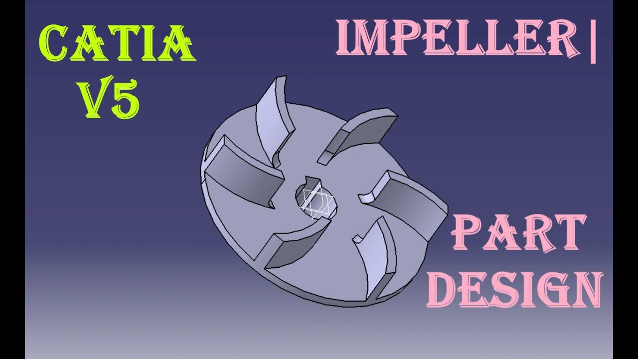 impeller | part design | catia v5