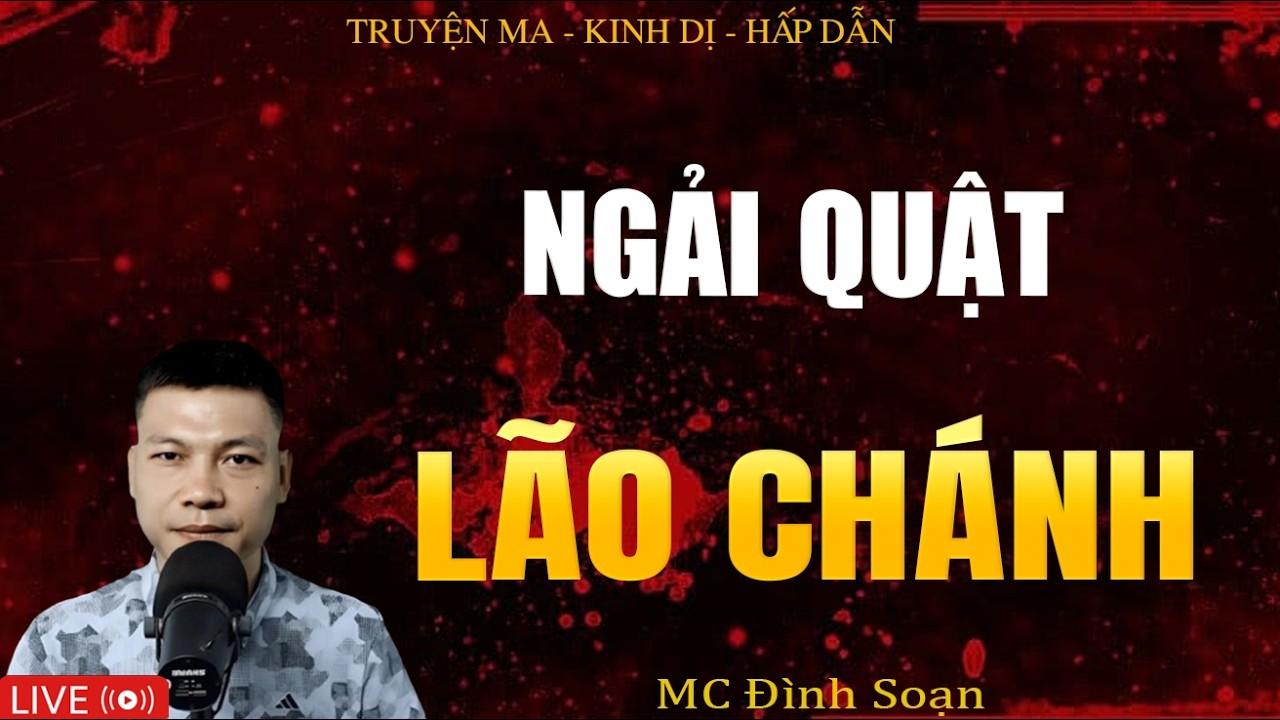 NGẢI QUẬT LÃO CHÁNH - Truyện Ma Kinh Dị | Tuyển Tập Truyện Ma Đình Soạn Hay Nhất