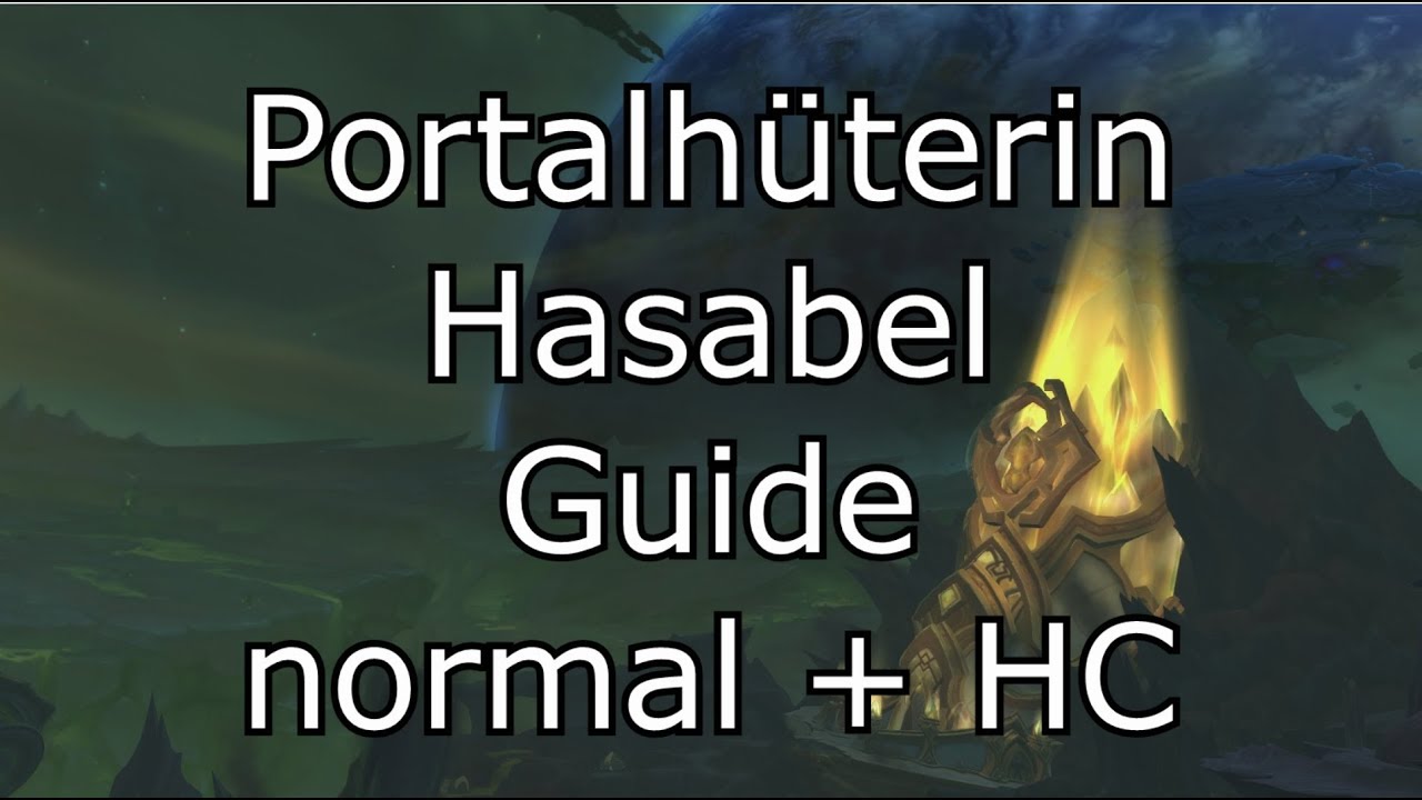 Portalh&uuml;terin Hasabel Guide (normal / HC) - Antorus, der Brennende Thron