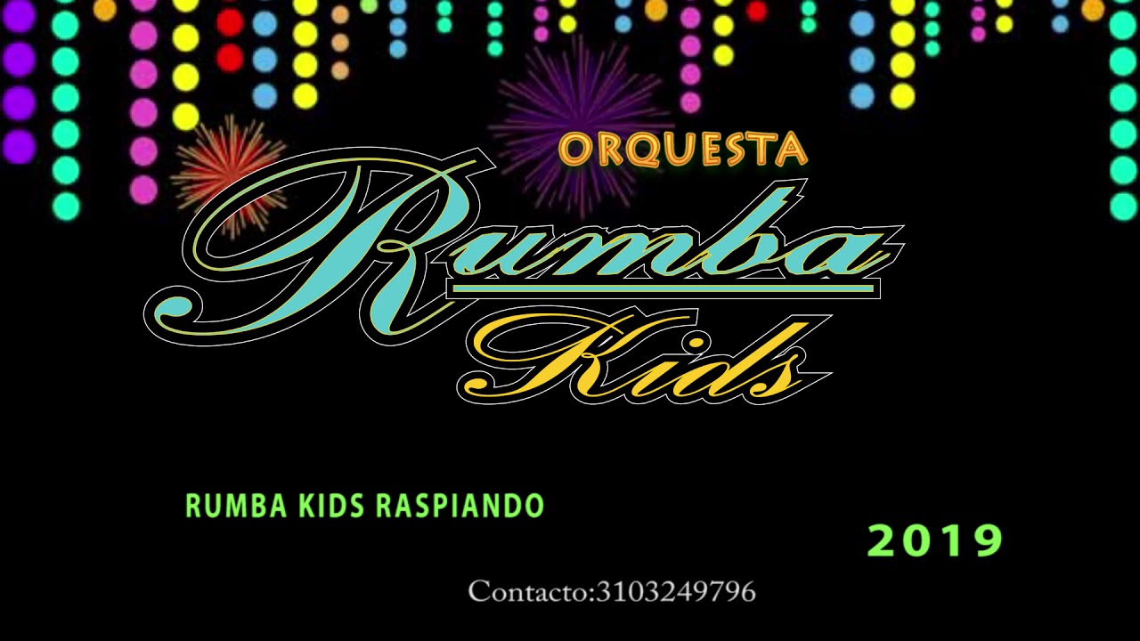 Rumba Kids -  Rumba Kids Raspiando | Musica Tropical