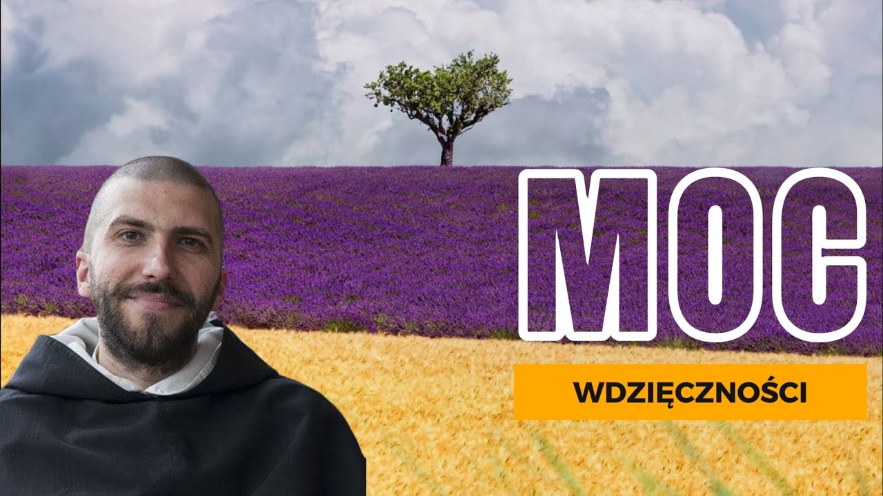 Moc wdzięczności | o. Krzysztof Pałys OP