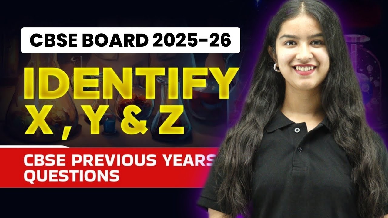 Identify X,Y and Z Type Questions Class 10 Chemistry | Science PYQs Class 10 CBSE 2025-26