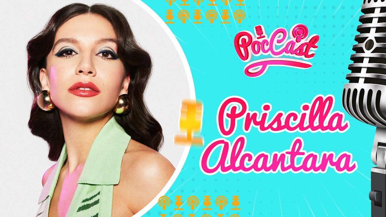 PRISCILLA ALCANTARA - POCCAST #08