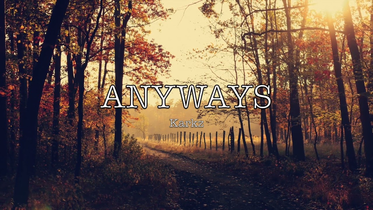 Karkz - Anyways