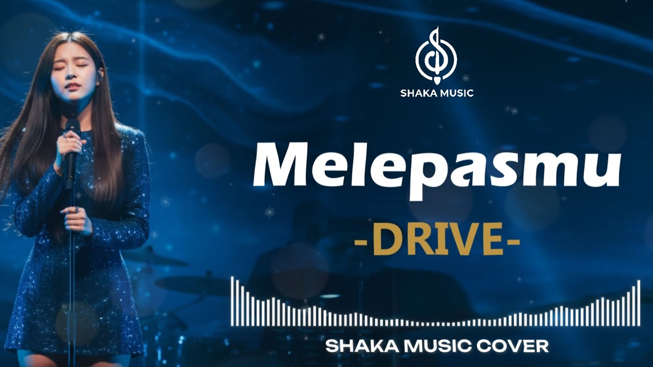 MELEPASMU - DRIVE | VIDEO LYRIC COVER BY SHAKA MUSIC