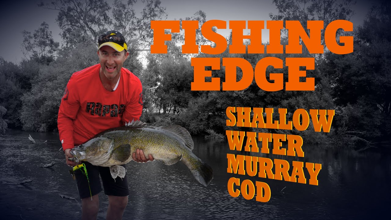 Fishing Edge Episode - Shallow Water Murray Cod